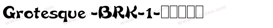 Grotesque -BRK-1字体转换